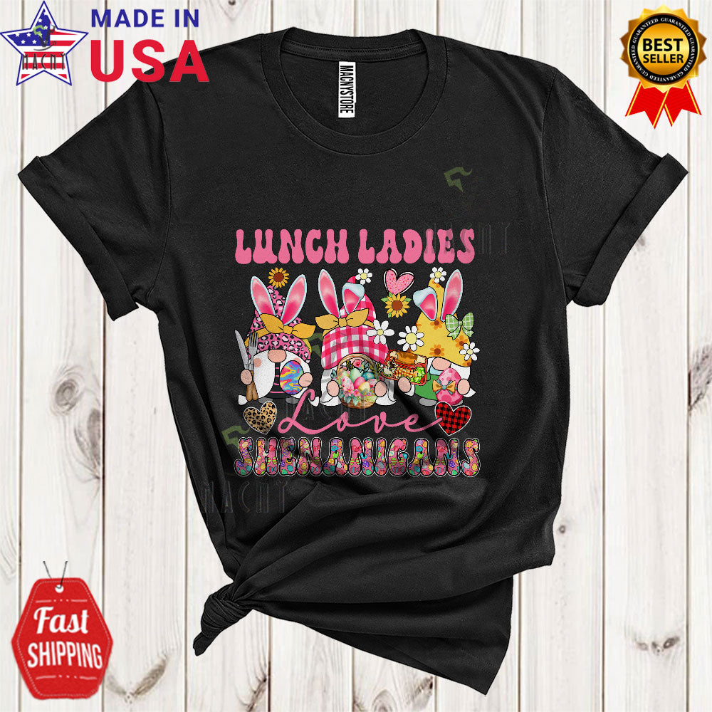 Lunch Ladies Love Shenanigans Cool Cute Easter Leopard Plaid Hearts Flowers Three Bunny Gnomes T-Shirt