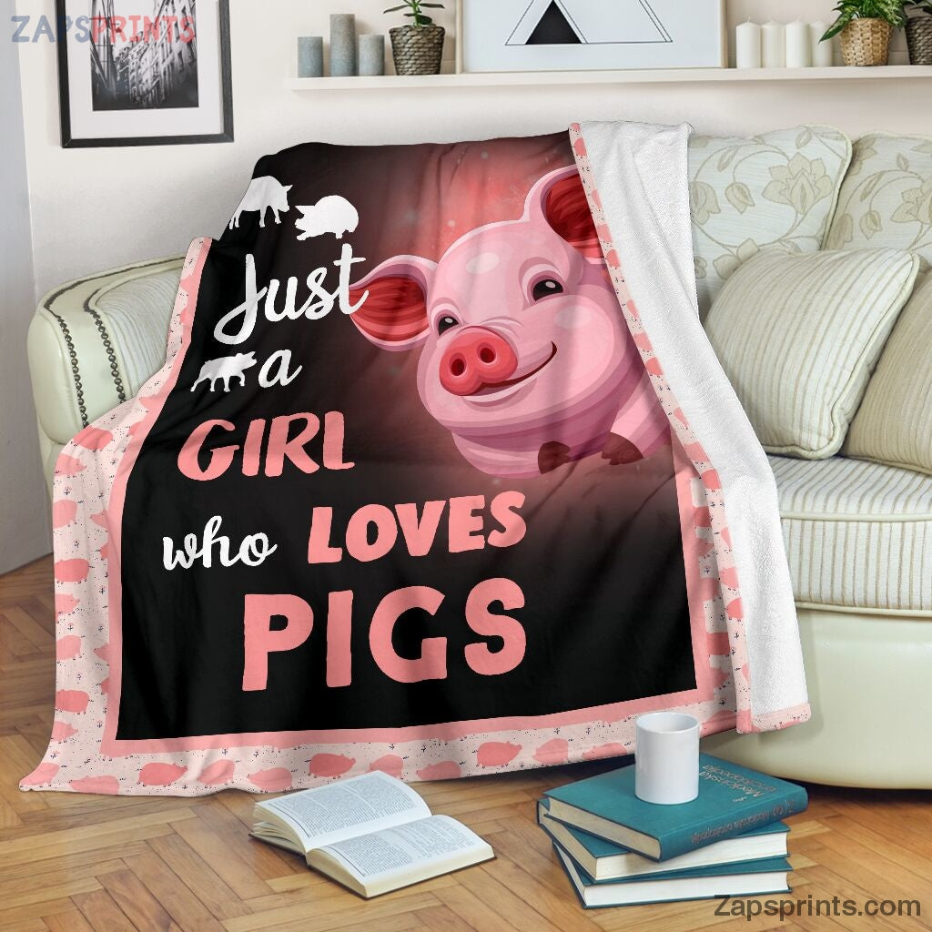 Just A Girl Who Loves Pigs Blanket – Cool Gift Ideas