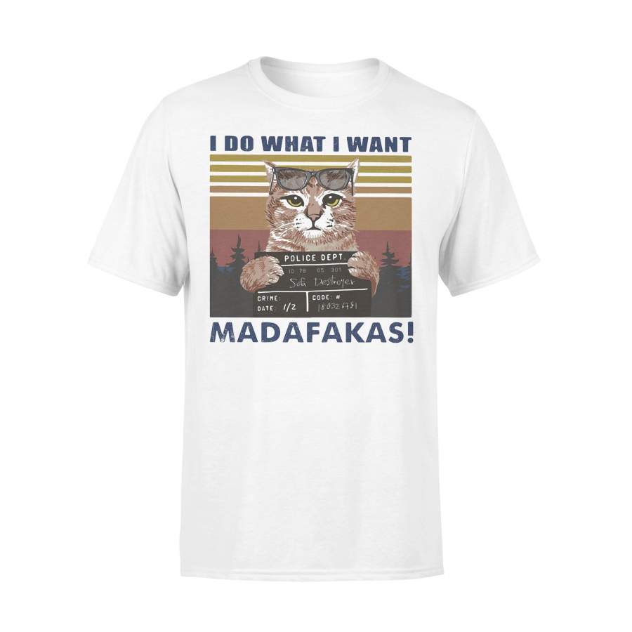 Cat I Do What I Want Madafakas Vintage Retro T-shirt