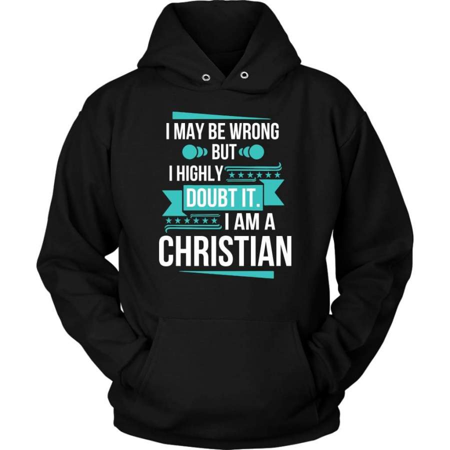 I may be wrong but I highly doubt It I am a christian hoodie