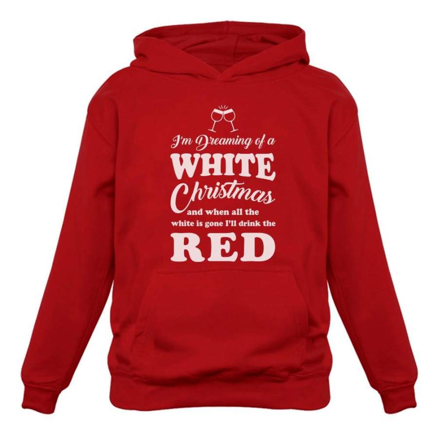 Dreaming of a White Christmas Drinking Red Wine Women Hoodie