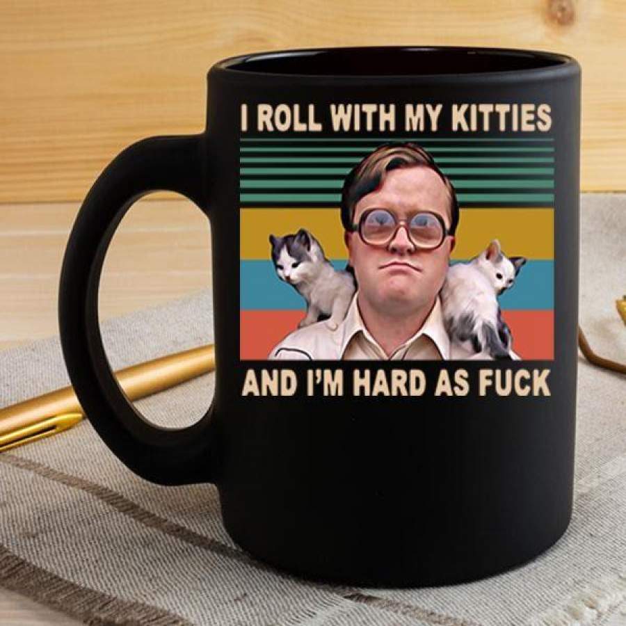 Bubbles Trailer Park Boys I roll with my kitties and I’m hard as fuck vintage 11 oz Mug