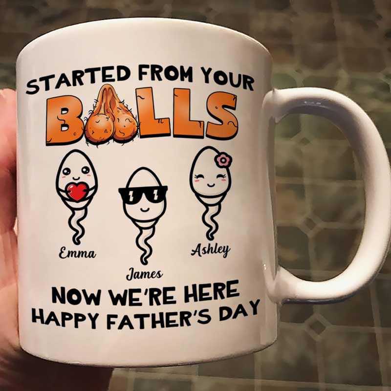 Started From Your Balls Little Cute Kids Happy Father‘S Day Funny Gift For Dad Personalized Mug