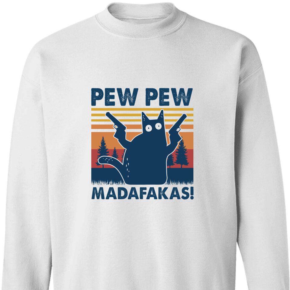 Pew Pew Madafakas Cat Sweatshirt For Cat Lover, Cat Owner – Trending Personalized