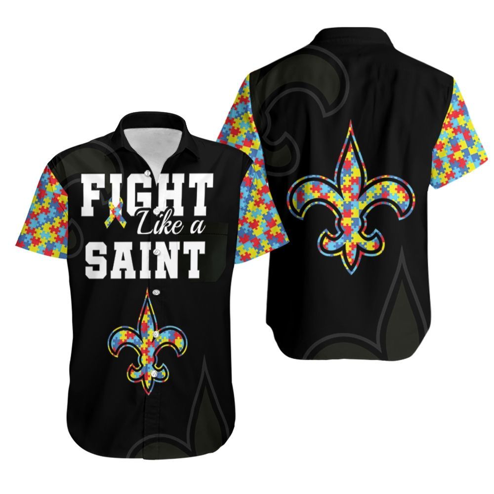 Fight Like A New Orleans Saints Autism Support Hawaii Shirt Ha52610