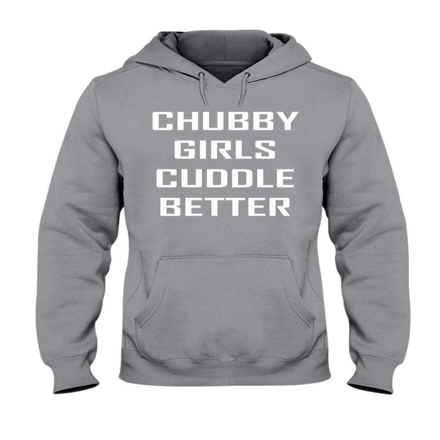 Chubby Girls Cuddle Better Simple  Unique Custom Design Hoodie