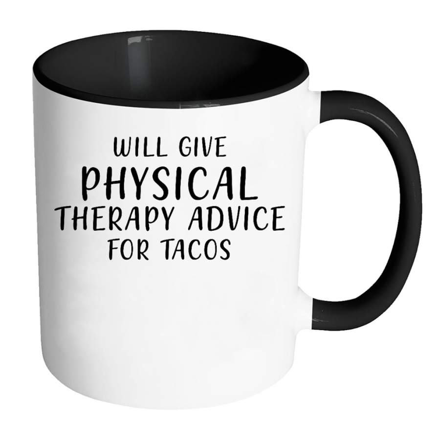 Will Give Physical Therapy Advice For Tacos – Full-Wrap Coffee Colors Accent Mug