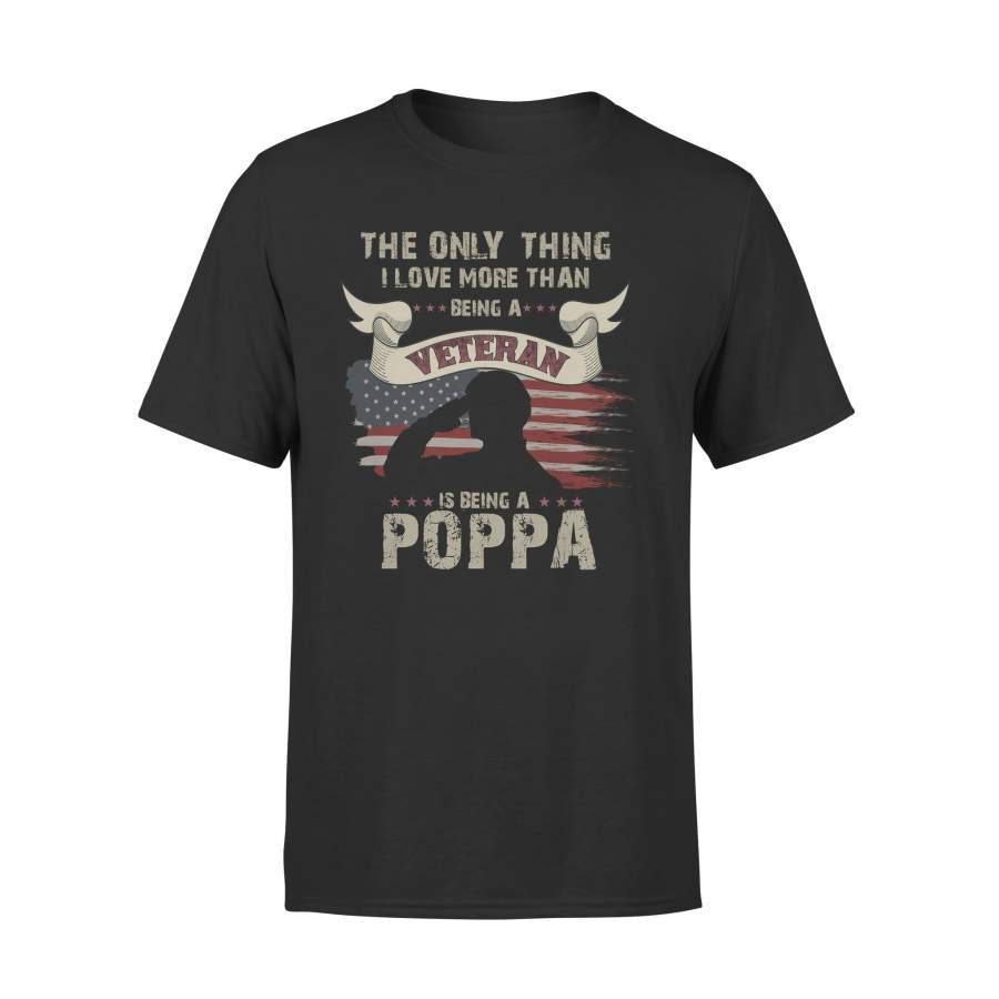 YOLOstuff The only thing I love more than being a Veteran POPPA Independence Day Gifts T-shirt