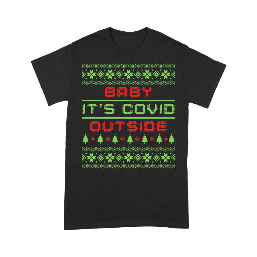 Baby It’s Covid Out Side Ugly Christmas T-shirt