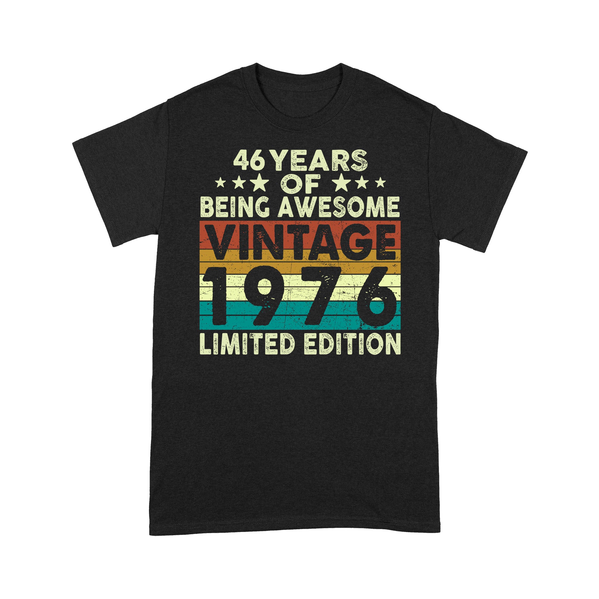 46 Years Of Being Awesome Vintage 1976 Limited Edition Shirt 46Th Birthday Gift Shirt- Standard T-Shirt