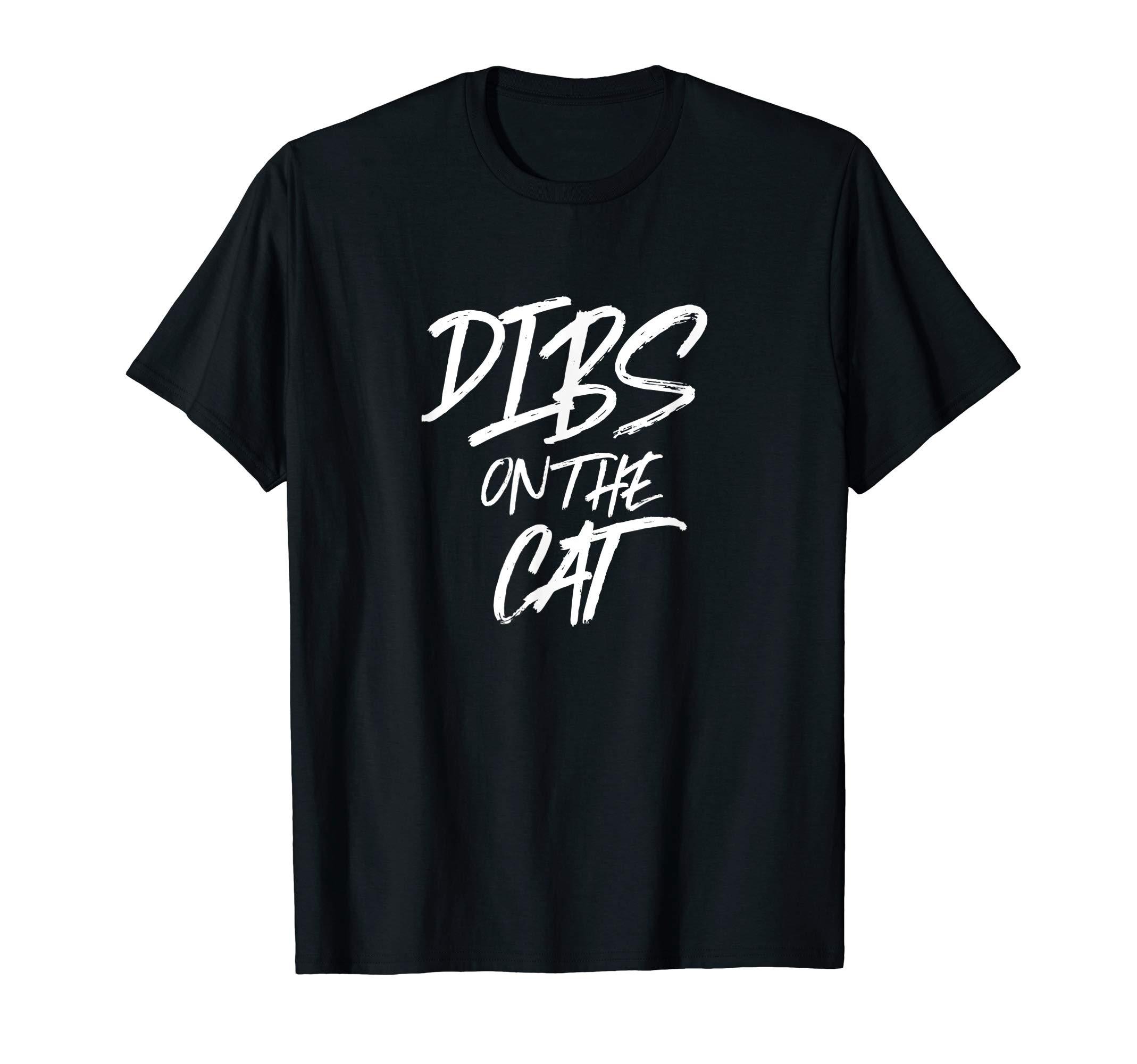 Dibs On The Cat Funny Cat Kitten Furbaby T-Shirt