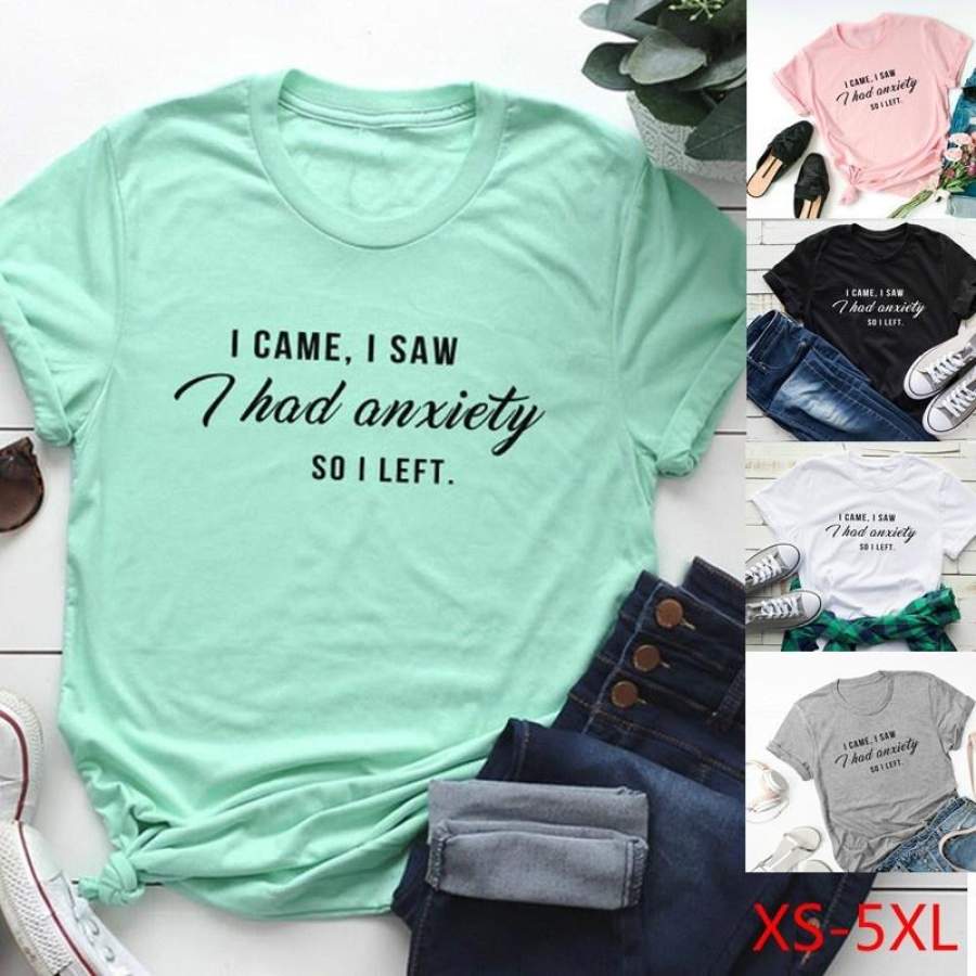 Women’s I Came I Saw I Had Anxiety So I Left Print T Shirt Graphic Tee Funny Shirts T-shirt