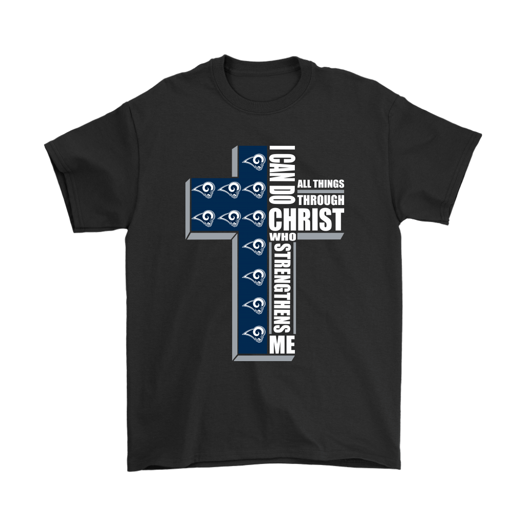 Get Here I Can Do All Things Through Christ Los Angeles Rams Shirts