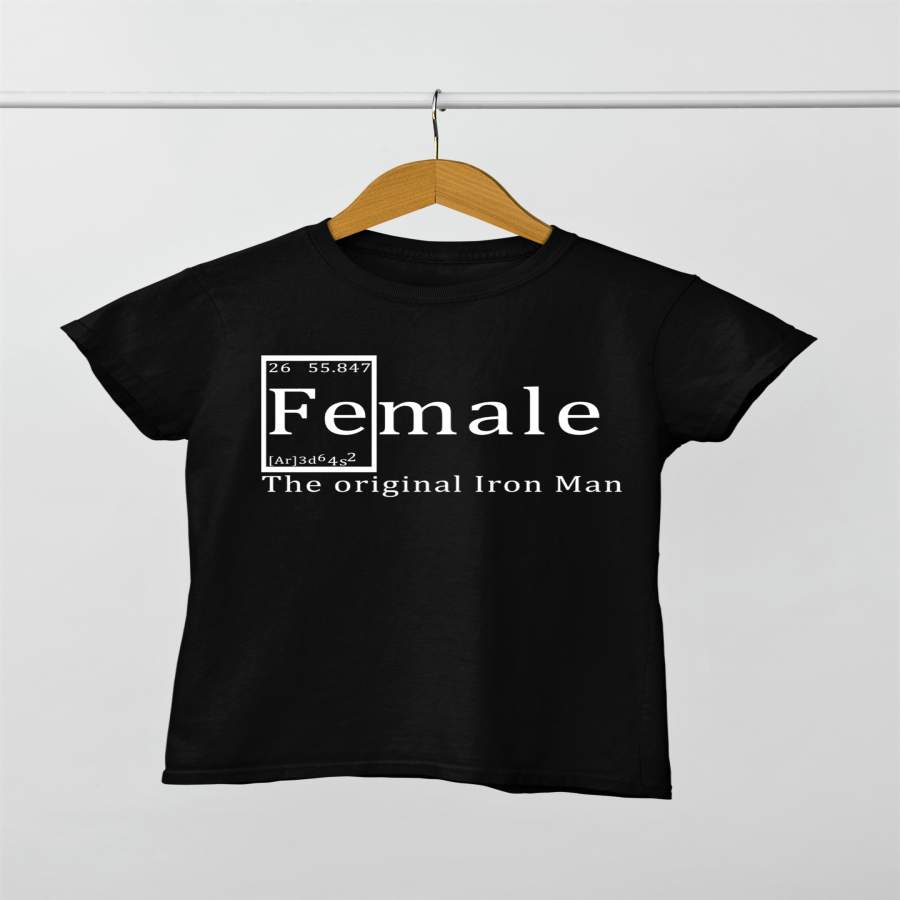 “FEMALE  THE ORIGINAL IRON MAN”T-SHIRT