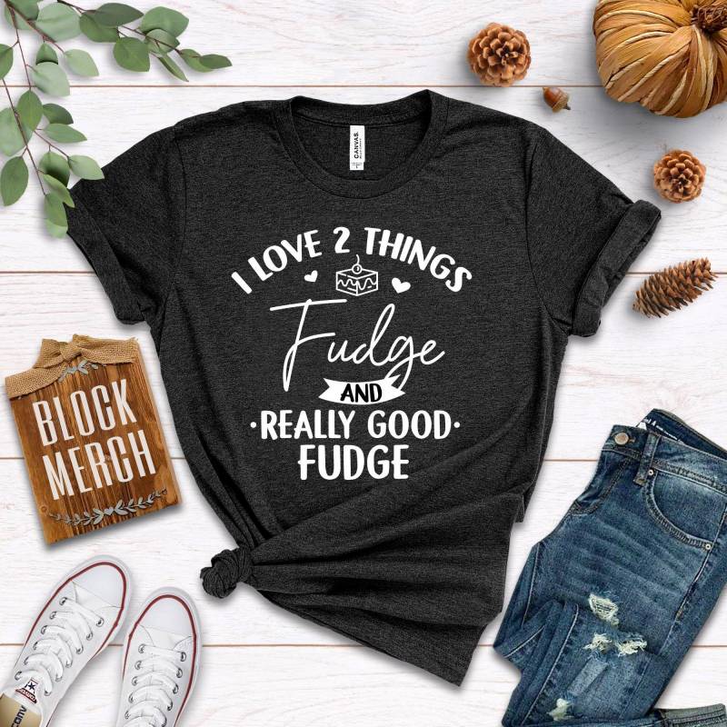 Crushtee I Love Fudge Shirt Tank Top Hoodie Funny Fudge Shirt Fudge Lover Gift Chocolate Fudge Shirt Fudge Candy Lover Fudge Dessert Long Sleeve Hoodie