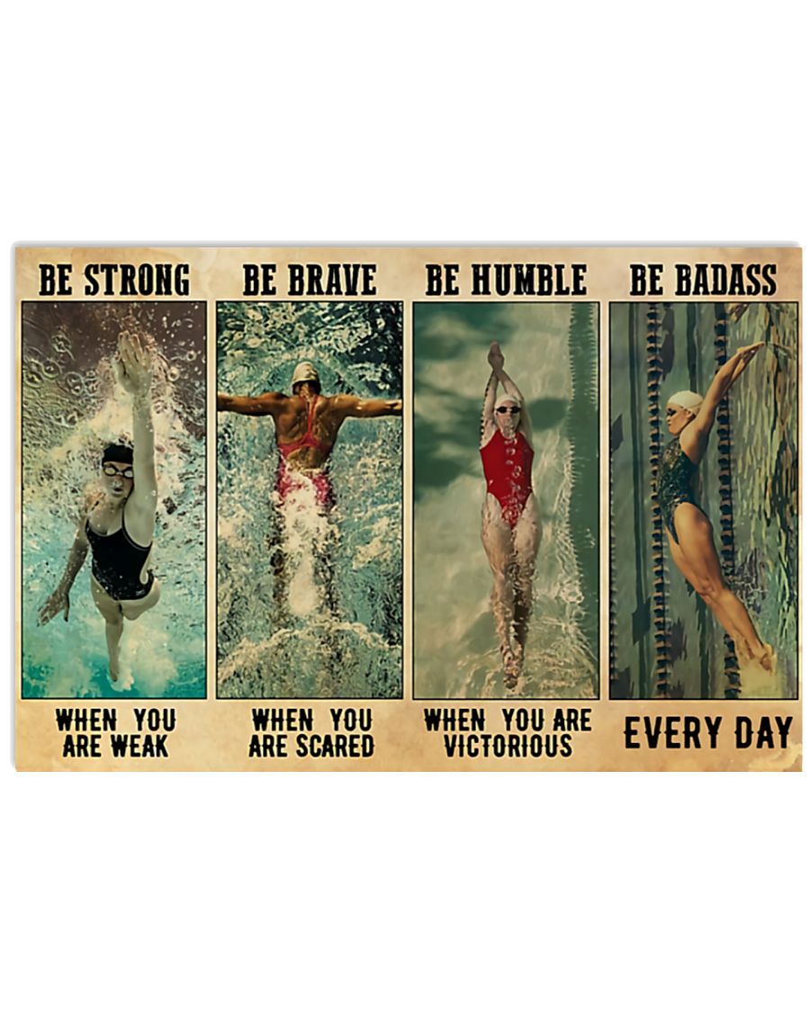 Swimmers Be Strong When You Are Weak Be Humble When You Are Victorious Horizontal Poster Gift For Men, Women, On Birthday, Xmas, Home Decor Wall Art Print No Frame Full Size