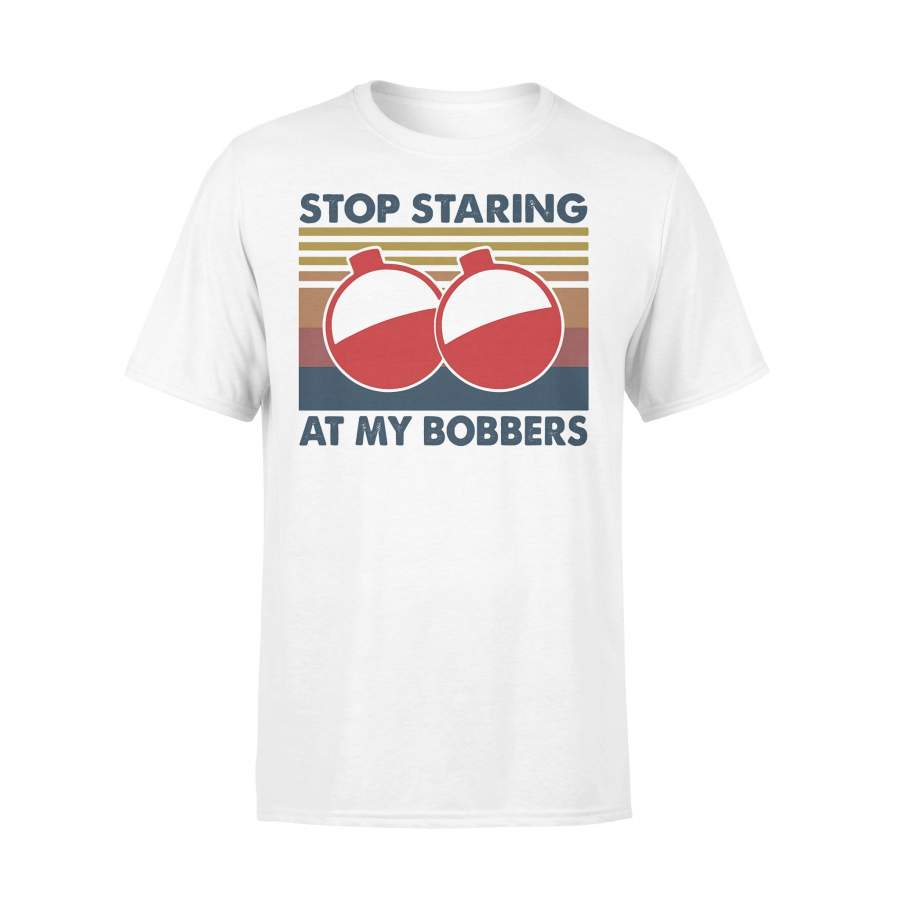 Fishing Stop Staring At My Bobbers Vintage Retro T-shirt