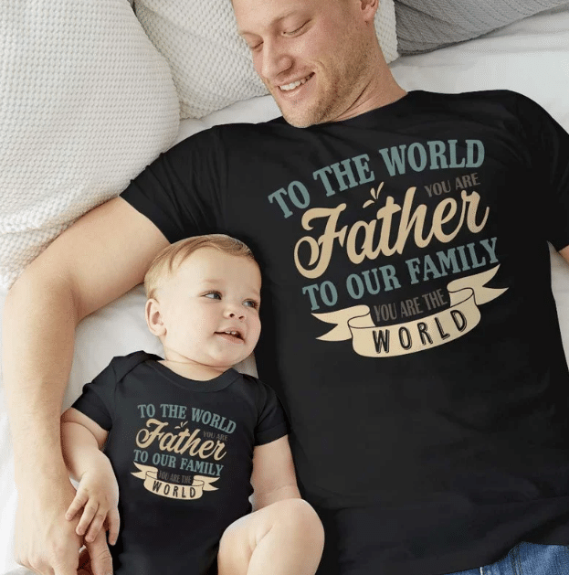 To The World You Are Father To Our Family T-Shirt & Baby Onesie, Dad And Baby Matching Shirts, Father And Son/ Daughter, Father’S Day Gift