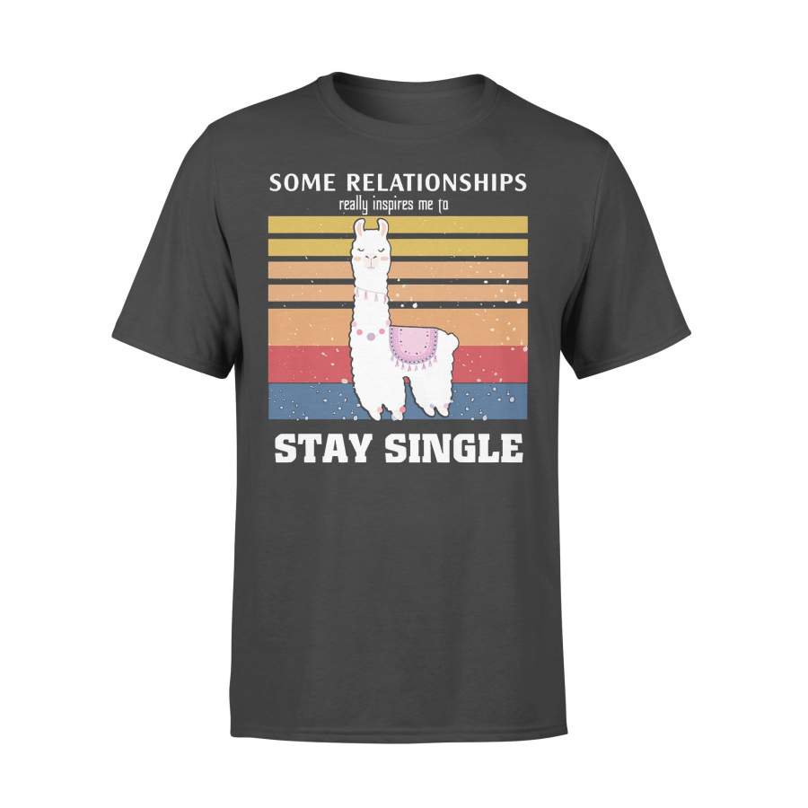 Some Relationships Really Inspires Me To Stay Single Llama Vintage T-shirt