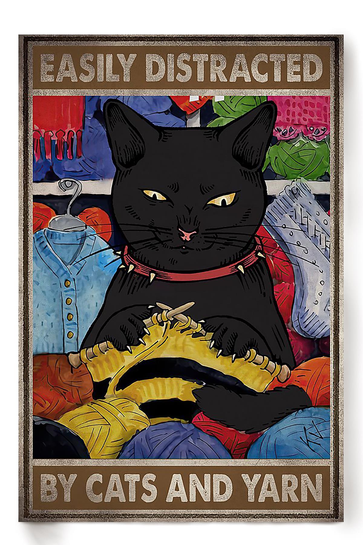 Easily Distracted By Cat And Yarn Animal Wall Art Gift For Cat Lover International Cat Day Kitten Foster Knitting Lover Poster