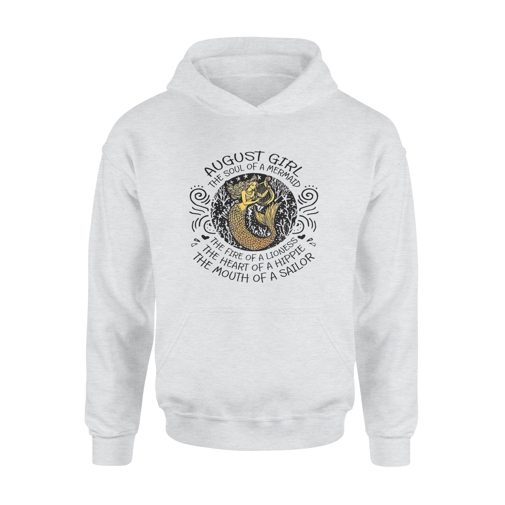 August Girl The Soul Of Mermaid Fire Of Lioness Heart Of A Hippie Mouth Of A Sailor – Standard Hoodie