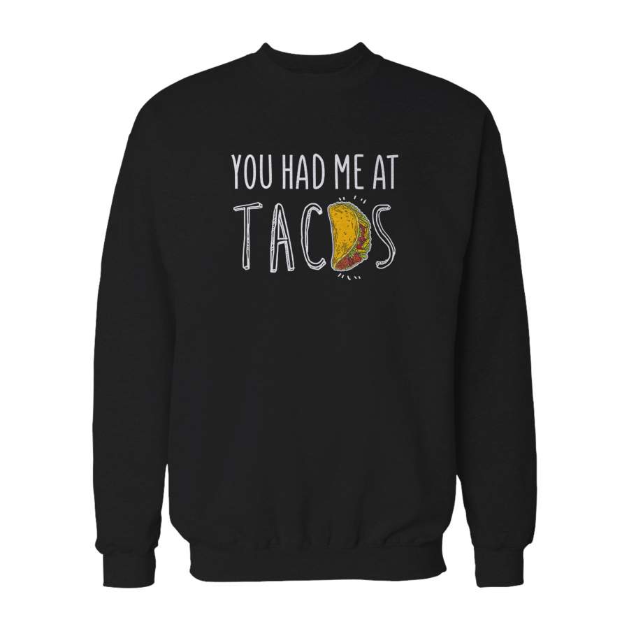 You Had Me At Tacos Tuesday And Blunts Asada Are Life Sweatshirt