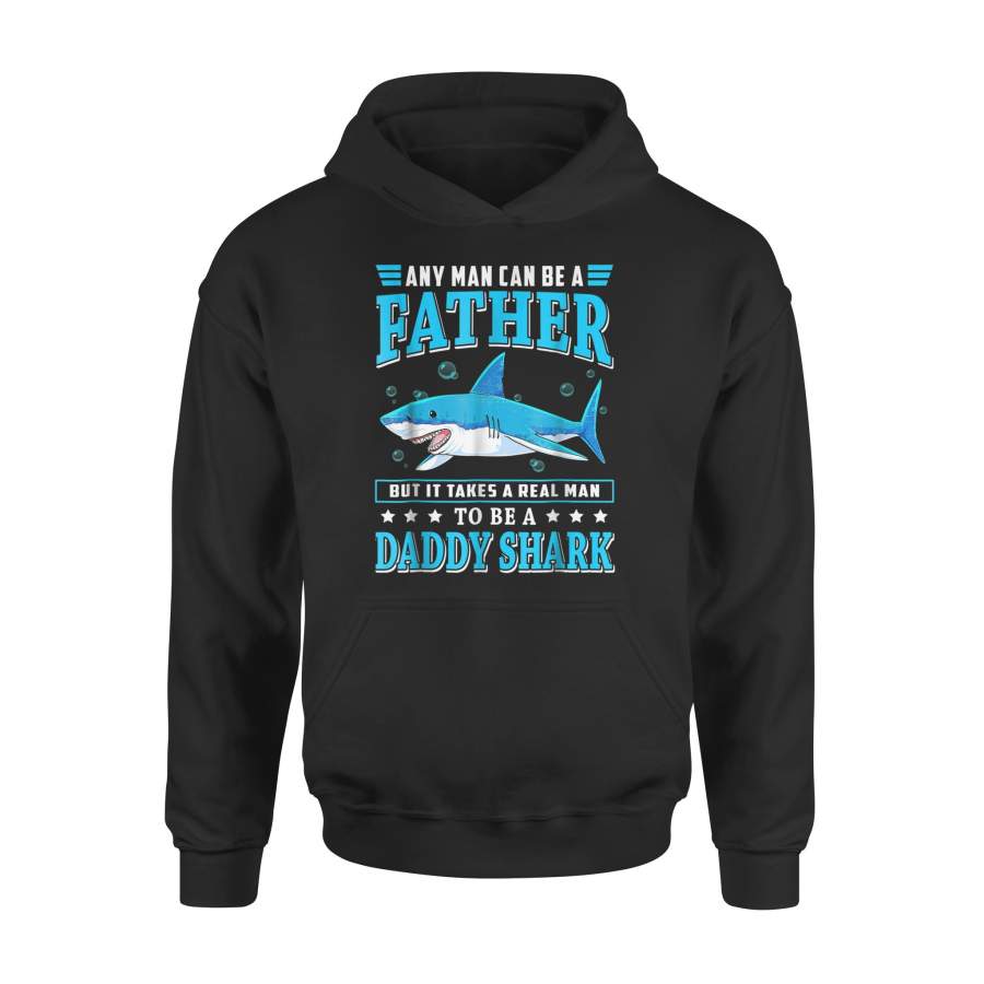 A Real Man To Be A Daddy Shark Hoodie