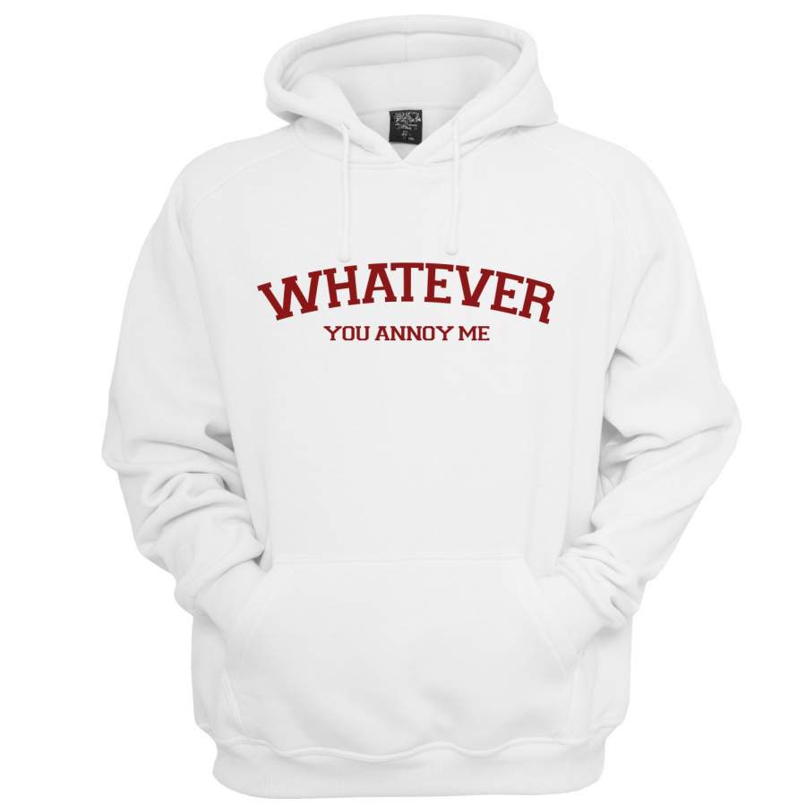 Whatever You Annoy Me Maroon Ink Unisex Pullover Hoodie