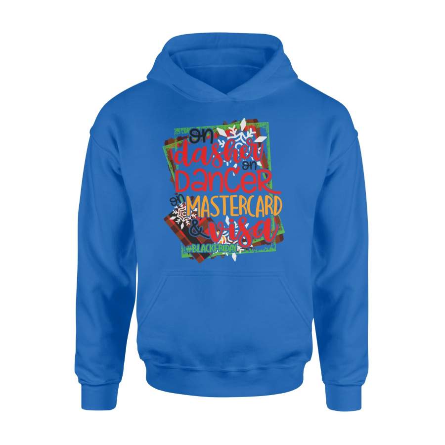On Dasher On Dancer On Mastercard And Visa Christmas Black Friday Gift Hoodie