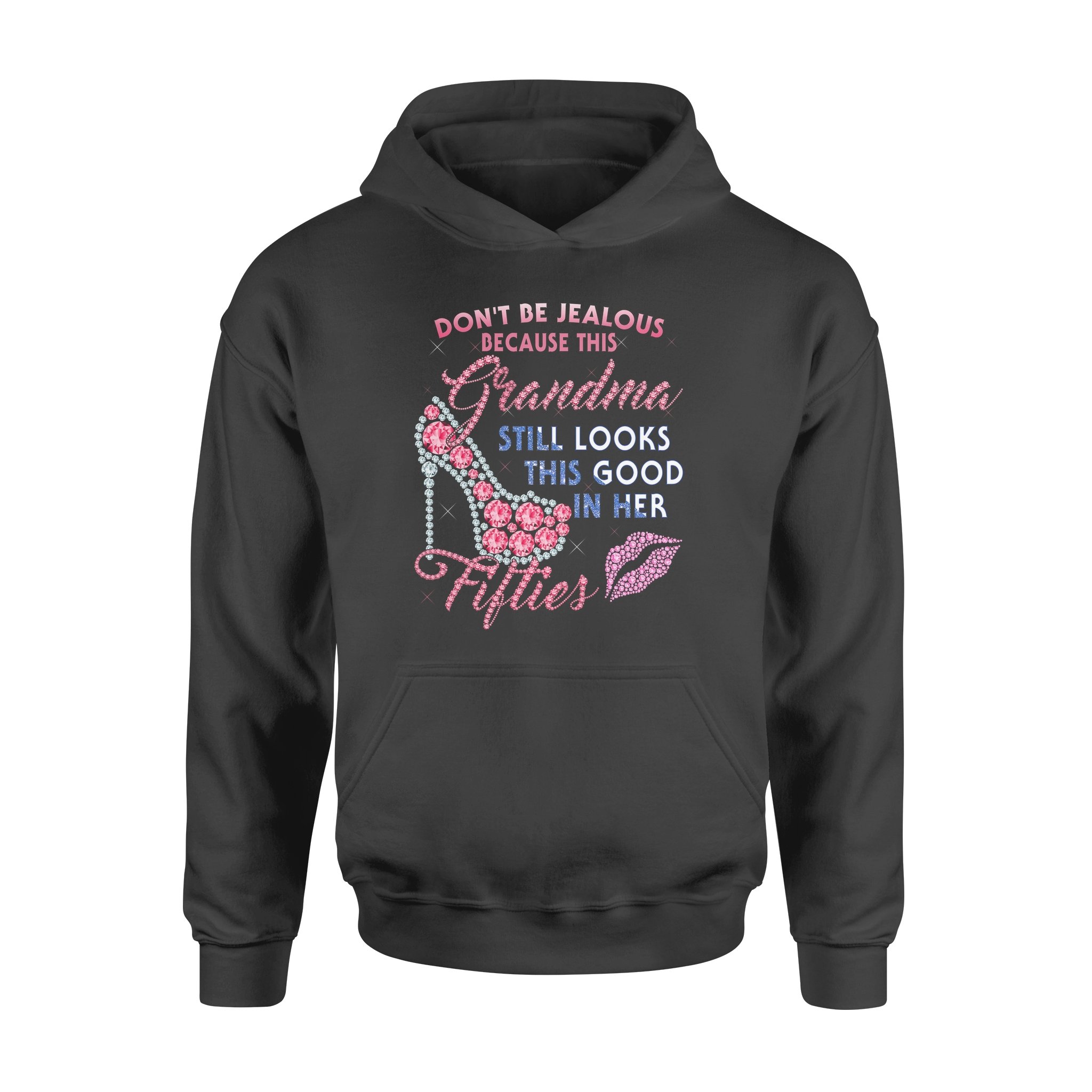 Don’t Be Jealous Grandma Still Looks This Good In Her Fifties Diamond High Heel – Premium Hoodie