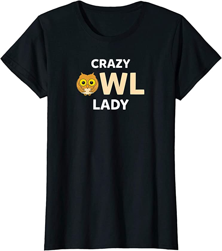 Womens Funny Crazy Owl Lady – Owl Lover Animal T-Shirt