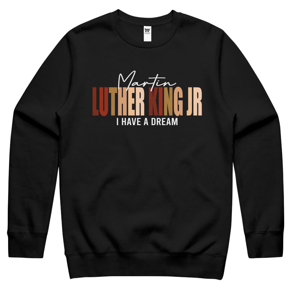 Melanin Mlk Martin Luther King Jr. I Have Dream Cool Crewneck Sweatshirt