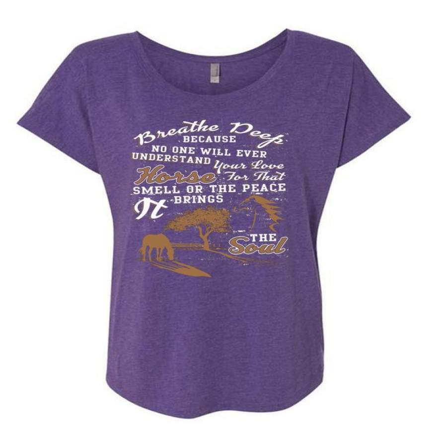 Your Love Horse T Shirt, Breathe Deep T Shirt, Cool Shirt (Ladies’ Triblend Dolman Sleeve)