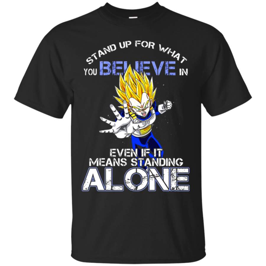 AGR Dragon Ball (Vegeta) – Stand Up For What You Believe In Dragon Ball T-Shirt