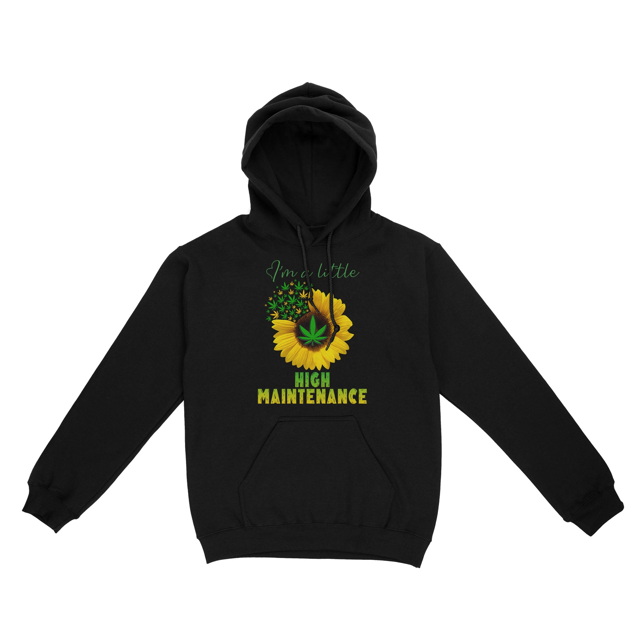 Ff Standard Hoodie – I’M A Little High Maintenance Sunflower Weed Cannabis Leaf