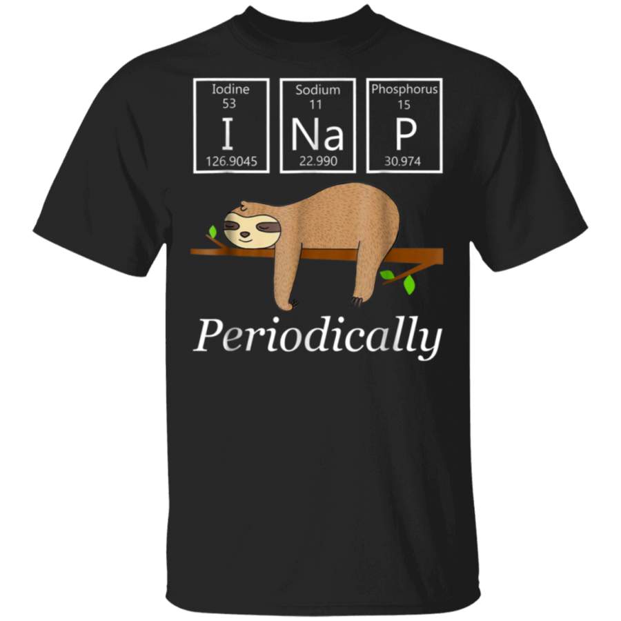 Funny Science Sloth Shirt-I Nap Periodically Sloths Lovers