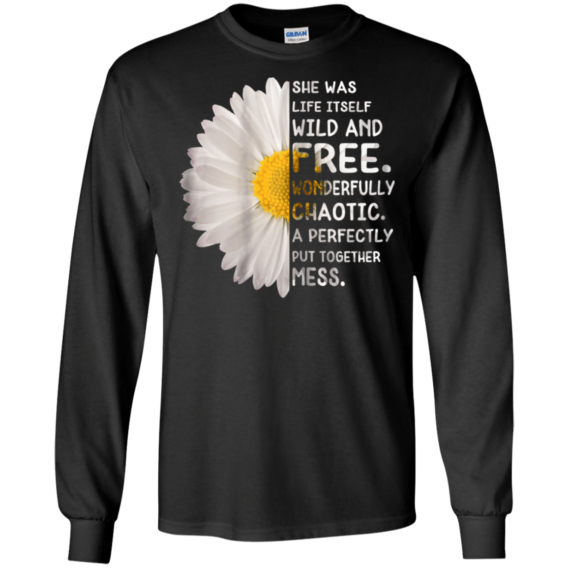 She Was Life Itself Wild And Free Wonderfully Funny Shirt Ultra Cotton Shirt