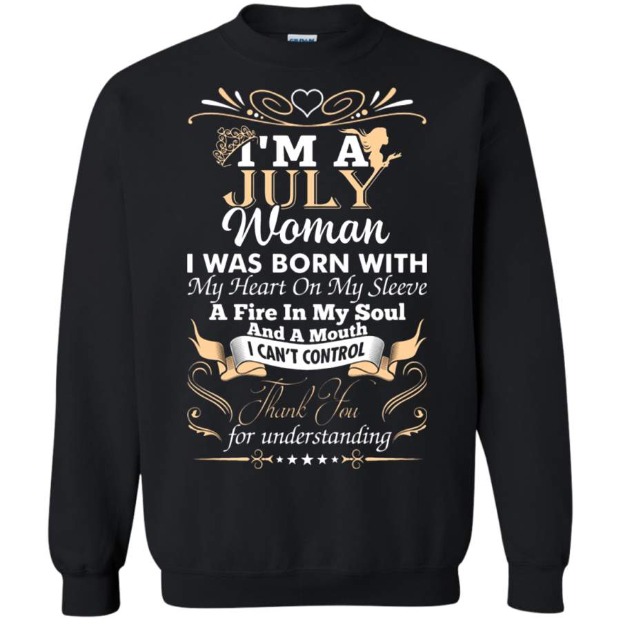 AGR I_m A July Woman I Was Born With My Heart On My Sleeve Sweatshirt