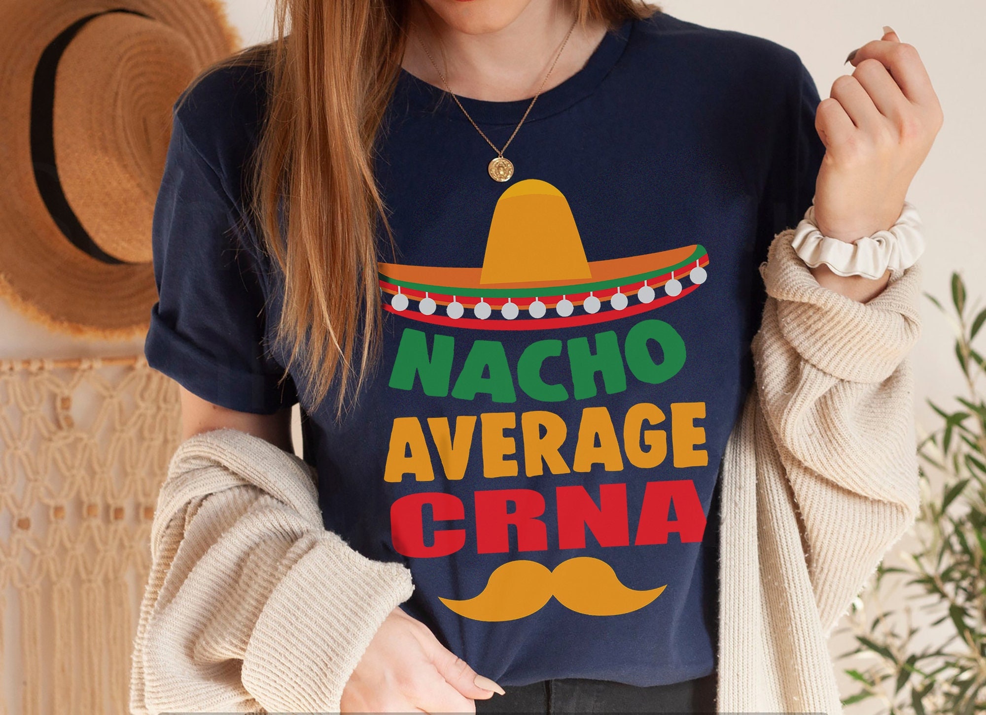 Nacho Average CRNA Shirt, Funny Cinco de Mayo Crna shirt, Nurse Anesthetist tshirt Gift, Anesthesia Nurse Shirt Gift, CRNA School Grad Gift