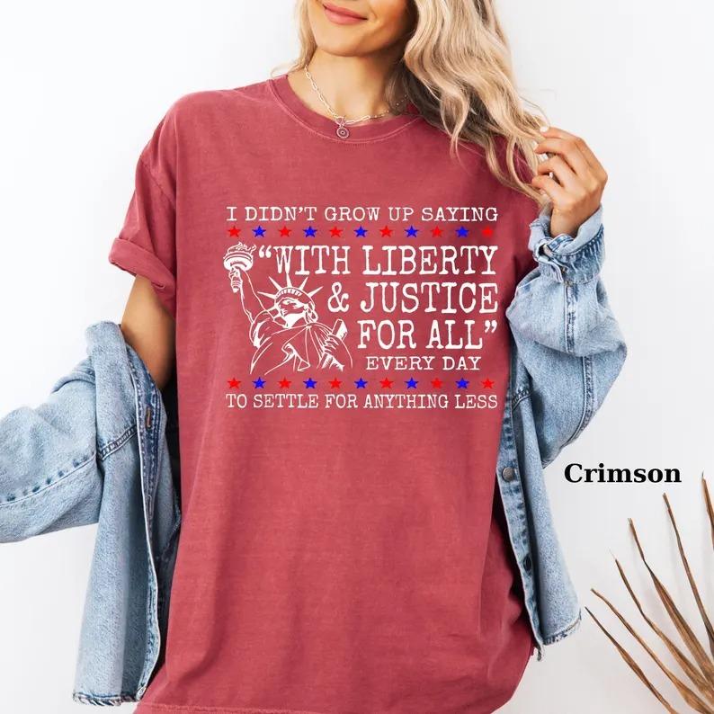 Comfort Colors Liberty and Justice for All Shirts, Human Rights Shirt, 4th of July Equality, Resist DEI Tee