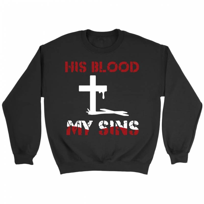 His blood and my sins sweatshirt | christian sweatshirt