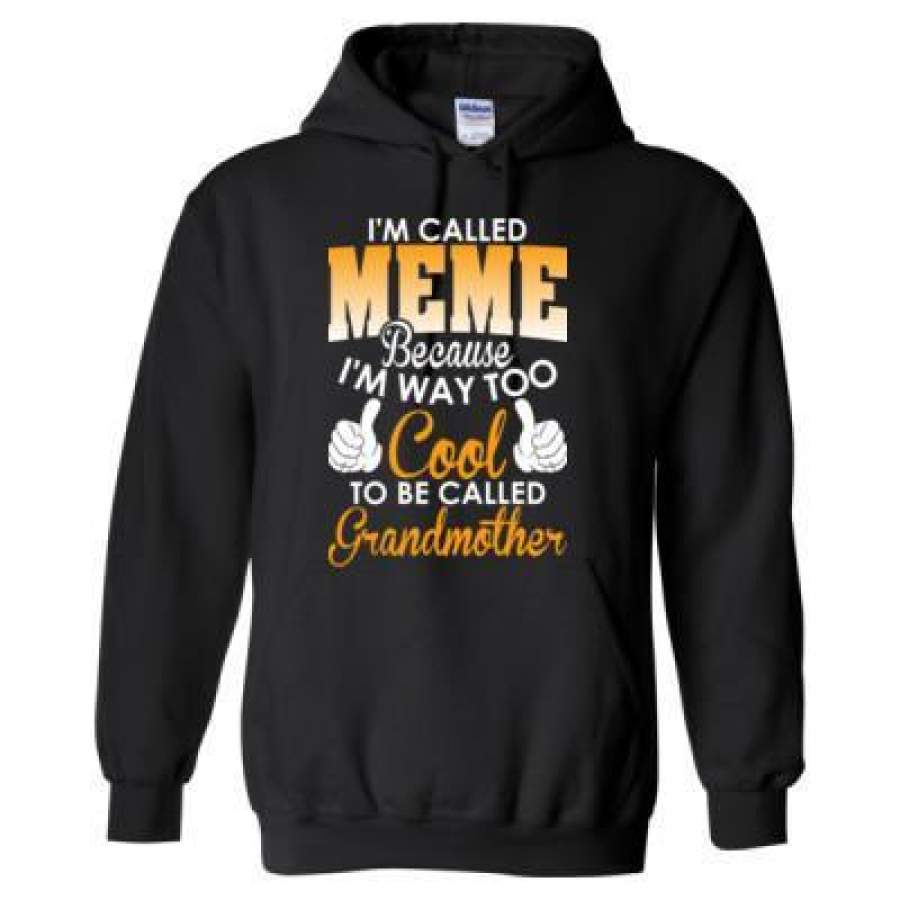 AGR I Am Called Meme Because Too Cool To Be Called Grandmother – Heavy Blend™ Hooded Sweatshirt