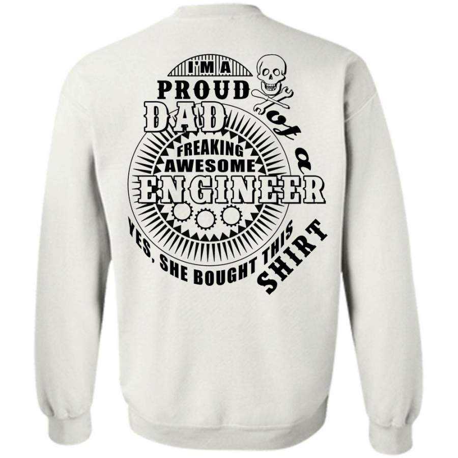 My Job T Shirt, I’m A Proud Dad Of A Freaking Awesome Engineer Sweatshirt