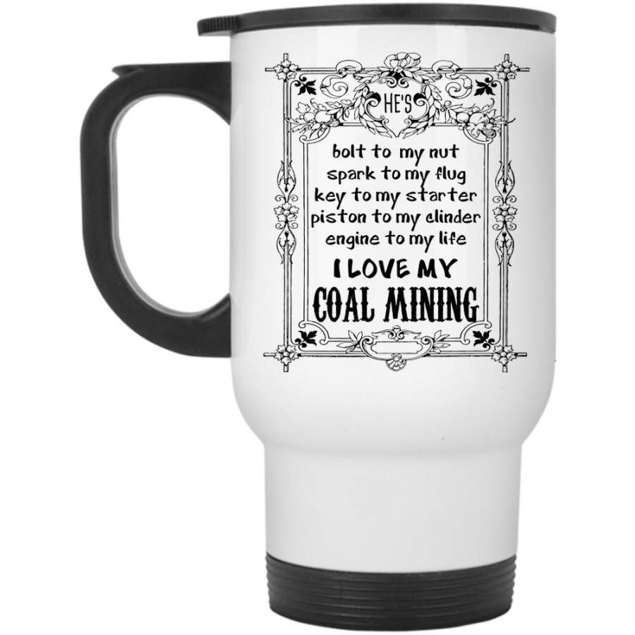 Cool Couple Travel Mug, I Love My Coal Mining Mug