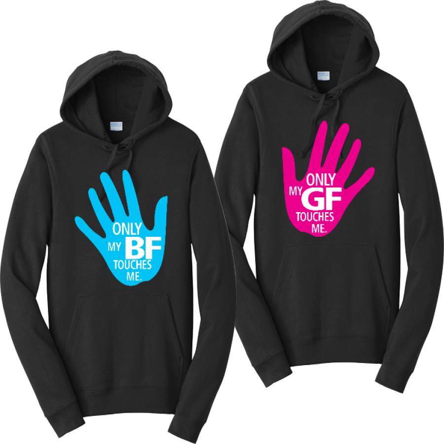 Only My BF/GF Touches Me Couples Hoodies Matching Sweatshirts