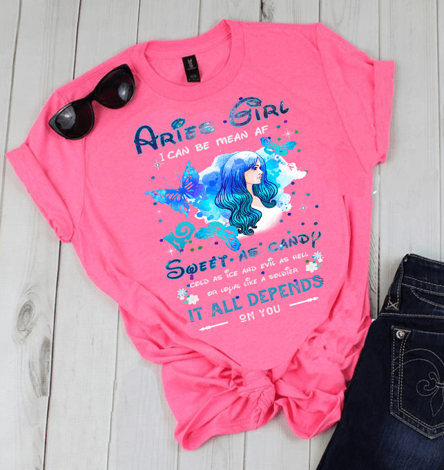 “Aries Girl” I Can Be Mean Af Sweet As Candy…..( Shirt 50% Off ) For Woman’S Flat Shipping.