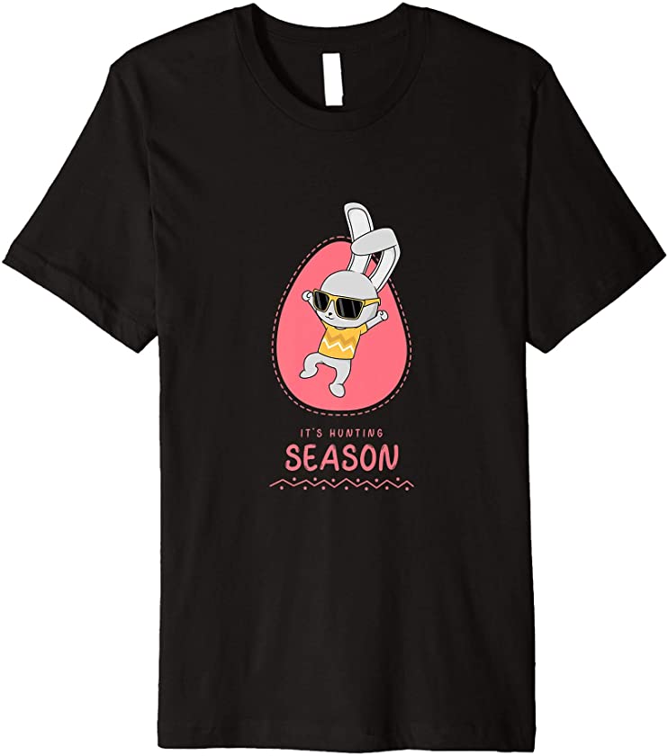 It’s hunting season funny Easter saying Easter bunny gift Premium T-Shirt