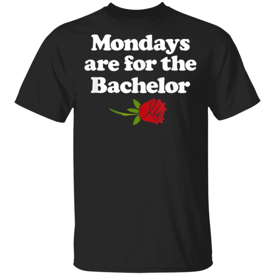 Mondays Are For The Bachelor – Funny Saying – Gift for Girls T-Shirt