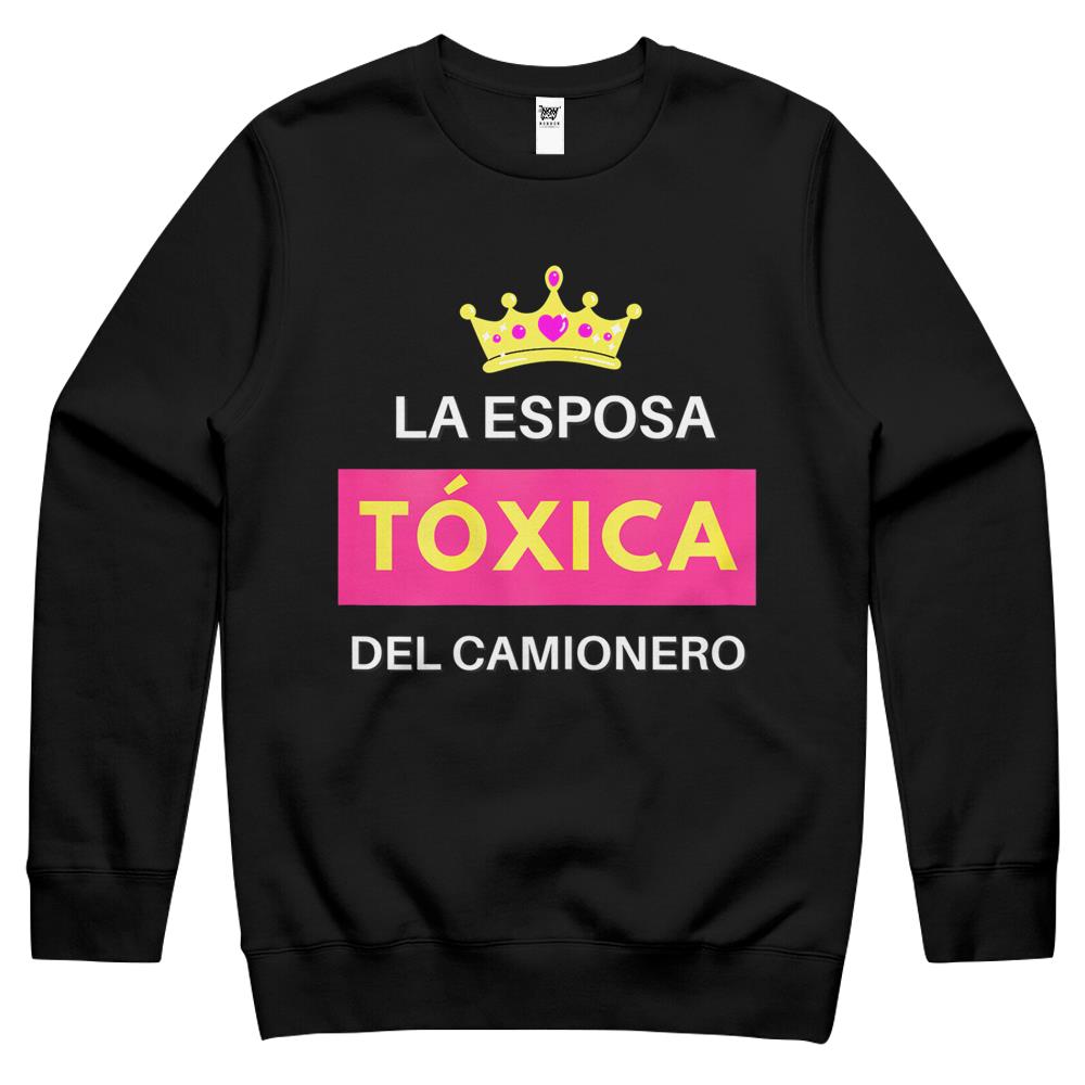 Womens La Esposa Tóxica Del Camionero Crewneck Sweatshirt