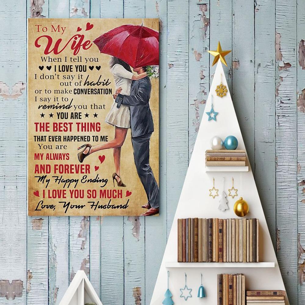 To My Wife The Best Thing That Ever Happened To Me Canvas And Poster